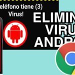 ¿Cómo eliminar virus de Google Chrome en Android?